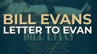 Bill Evans - Letter To Evan (Official Audio)