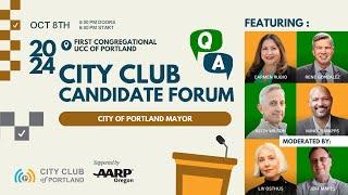 2024 City Club of Portland Mayoral Candidate Forum