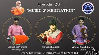 Ep-28 Music & Meditation | Flute |Vidwan Shashank V Chinya | Pyramid Music Meditation Academy | PMMA