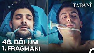 Yabani 48. Bölüm 1. Fragmanı | Sakın Bırakma Kendini!