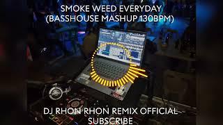 SMOKE WEED EVERYDAY (BASSHOUSE MASHUP 130BPM)