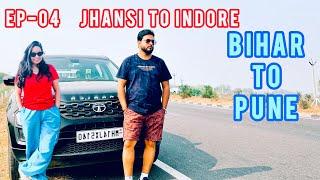 EP 04 - Bihar To Pune | 2200 KM Road Trip By Car | Day 2 | Jhansi To Indore