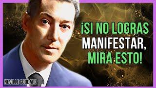 SI NO PUEDES MANIFESTAR NADA, ESTE VÍDEO ES PARA TI | NEVILLE GODDARD | LEY DE ATRACCIÓN