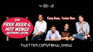 Free Beer and Hot Wings Morning Show 4-30-12