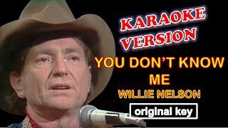 YOU DON'T KNOW ME by Willie Nelson - Karaoke Version, Original Key