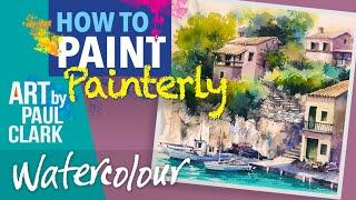 How to Paint a Watercolour in a 'Painterly Style'.