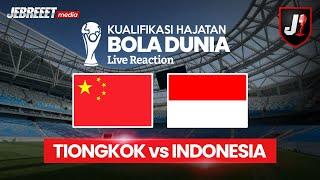 TIONGKOK VS INDONESIA - KUALIFIKASI PUTARAN 3 HAJATAN BOLA DUNIA 2026 - LIVE REACTION