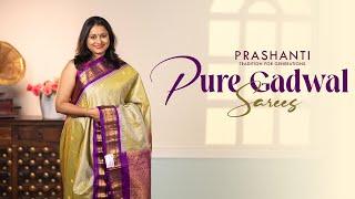 Pure Gadwal Silk Sarees from Rs. 10,000/- | Prashanti | 1 Sep 2024