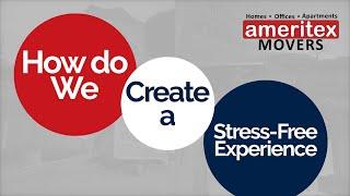 Ameritex Movers | How Do We Create a Stress Free Moving Experience