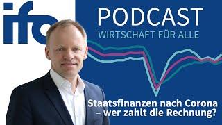 Staatsfinanzen nach Corona – wer zahlt die Rechnung?  | ifo Podcast: WIRTSCHAFT FÜR ALLE (Folge 05)