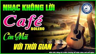 Nhạc Không Lời Buổi Sáng Còn Mãi Với Thời Gian | Hòa Tấu Rumba Guitar | Nhạc Cafe Buổi Sáng