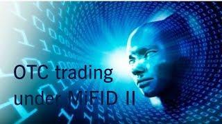 How to do OTC-trading under MiFID II (tutorial)