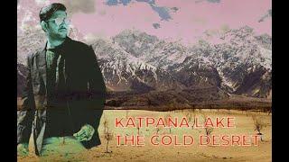 Katpana Lake | Cold Desert | Skardu GB