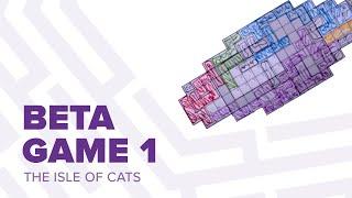 The Isle of Cats Remote Edition: Beta game 1