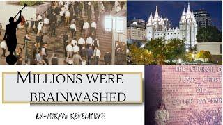 Millions have been brainwashed by the LDS church