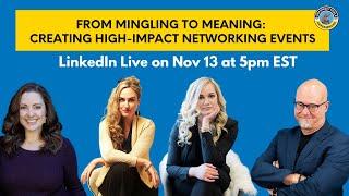 From Mingling to Meaning: Creating High-Impact Networking Events