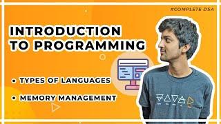 Introduction to Programming - Types of Languages, Memory Management