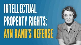 Intellectual Property Rights: Ayn Rand’s Defense