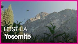 Yosemite | Lost LA | Season 3, Episode 1 | PBS SoCal