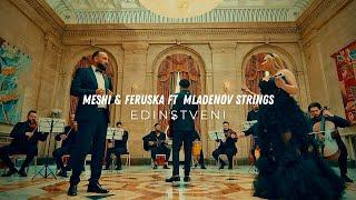 Meshi & Feruska feat Mladenov Strings - Edinstveni | Official 4K Video