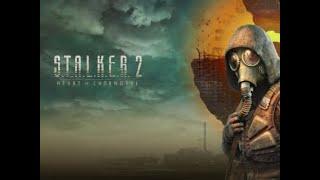 S.T.A.L.K.E.R. 2: Heart of Chornobyl 1st Time Playing Stream 1