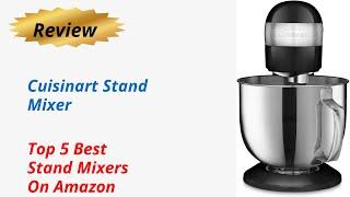 Review Cuisinart Stand Mixer - Top 5 Best Stand Mixers On Amazon 2024