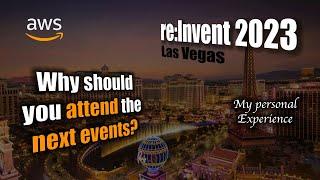 AWS re:Invent - Why should you attend? | My personal experience