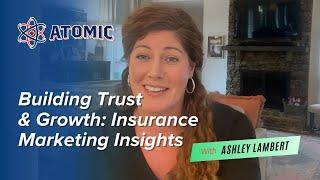 Building Trust & Growth  Insurance Marketing Insights with Ashley Lambert