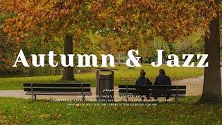 Playlist | The Autumn I Loved, Jazz | Autumn Jazz