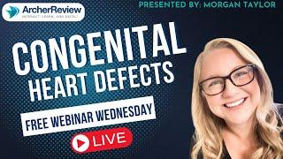 Congenital Heart Defects for the Next Gen NCLEX