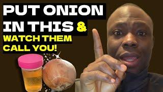 Just Put Onion in Your Urine Tonight – They Will Obsess Over You Instantly!