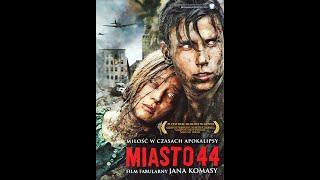 MIASTO 44-(FILM)--Reżyseria JAN KOMASA--cześć 6..KONIEC