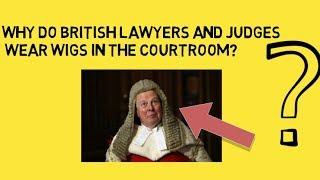 Moat brilliant question | Why do British lawyers and judges wear wigs in the courtroom?