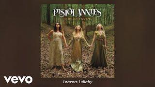 Pistol Annies - Leavers Lullaby (Official Audio)