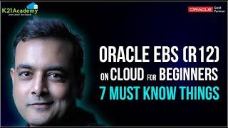 Oracle EBS R12 on Cloud For Beginners : 7 Things You Must Know