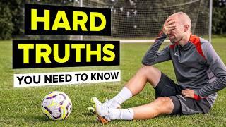 5 HARD TRUTHS no one wants to tell you...