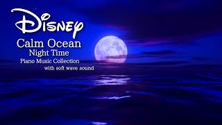 Disney Ocean Calming Night Piano Music Collection(No Mid-roll Ads)