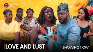 LOVE AND LUST- Latest 2024 Yoruba Movie Drama Starring; Odunlade Adekola, Olayinka Solomon