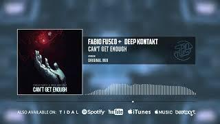 Fabio Fusco, Deep Kontakt - Cant Get Enough (Official Audio)