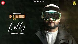 LOBBY (Official Video) | Reloaded KD DESIROCK | New Latest Haryanvi Hiphop Song 2025 | Desi Rock