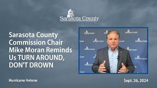 Sarasota County Commission Chair Mike Moran Reminds Us TURN AROUND, DON'T DROWN: Sept. 26, 2024