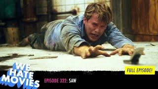 We Hate Movies - SAW (2004) COMEDY PODCAST MOVIE REVIEW