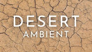 Desert Ambient | Desert 4k Ultra HD Video | 4k Desert Landscape | Desert Aerial Footage