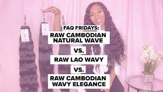 WATCH BEFORE YOU BUY !!! YUMMY CAMBODIAN NATURAL WAVE Vs. RAW LAO Vs.RAW CAMBODIAN WAVY ELEGANCE.