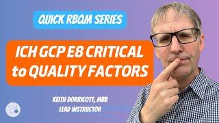 Critical to Quality Factors in Clinical Research - ICH GCP E6 and E8