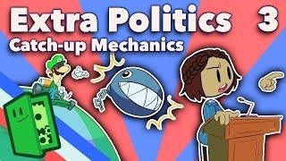 Catch-up Mechanics - The Role of the Press, Third Parties, and Money - Extra Politics - Part 3