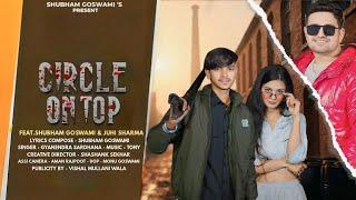 Circle On Top || Shubham Goswami Bulandshahr(Mullani Wala)|| Juhi Sharma|| Gyanendra Sardhana ||Tony