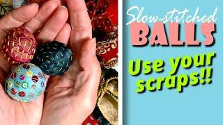 How to make slow-stitched balls from scrap fabrics