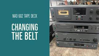 How to replace  the belt on a NAD 602 Tape Deck