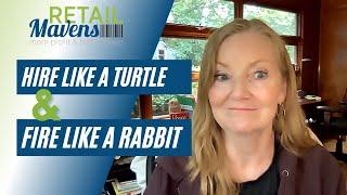 Hire Like a Turtle & Fire Like a Rabbit